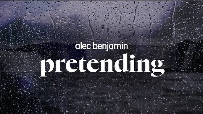 Alec Benjamin – Pretending Alec Benjamin – Pretending