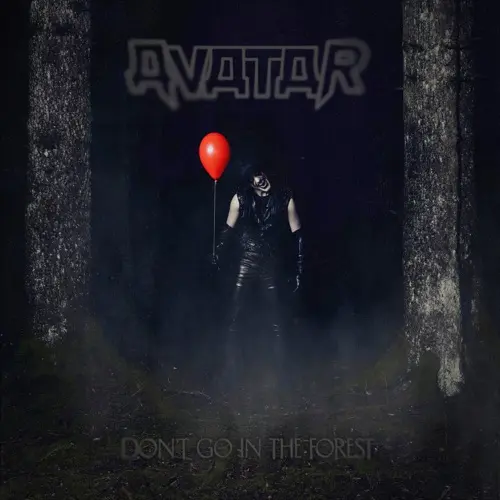 Avatar - Don't Go In The Forest (Album) Avatar - Don't Go In The Forest (Album)