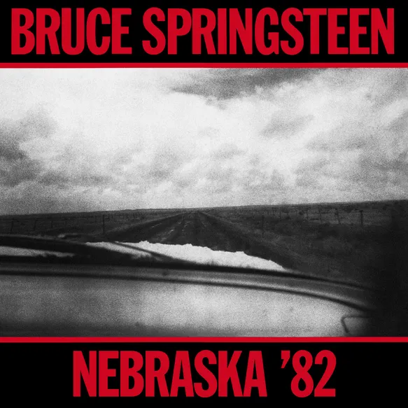 Bruce Springsteen – Nebraska ’82 Expanded Edition (Album) Bruce Springsteen – Nebraska ’82: Expanded Edition (Album)