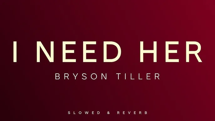 Bryson Tiller – I Need Her Bryson Tiller – I Need Her