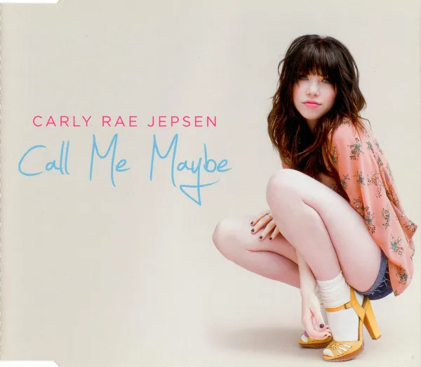 Carly Rae Jepson – Call Me Maybe Carly Rae Jepson – Call Me Maybe