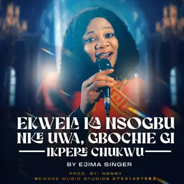 Che Cherem – Ekpere Ekpere Chukwu Ga Aza Aza Lyrics Che Cherem – Ekpere Ekpere Chukwu Ga Aza Aza Lyrics
