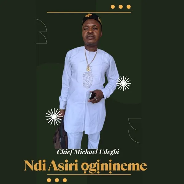 Chief Michael Udegbi – Ndi Asiri Oginineme Chief Michael Udegbi – Ndi Asiri Oginineme