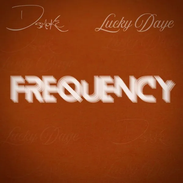 D Smoke – Frequency Ft. Lucky Daye D Smoke – Frequency Ft. Lucky Daye