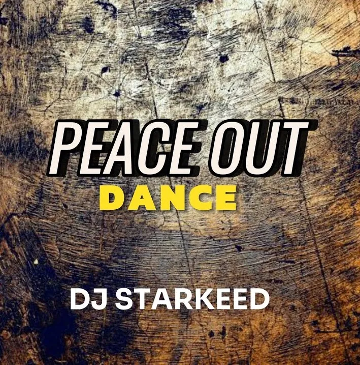 DJ Starkeed – Peace Out Dance DJ Starkeed – Peace Out Dance