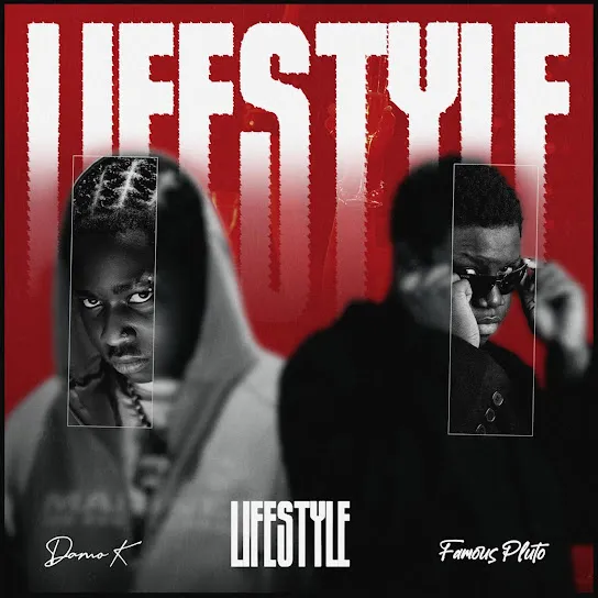 Damo K – Lifestyle Ft. Famous Pluto Damo K – Lifestyle Ft. Famous Pluto