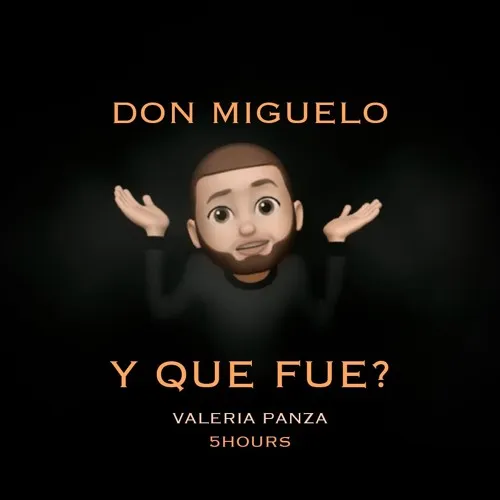 Don Miguelo – Y Qué Fue? Don Miguelo – Y Qué Fue?
