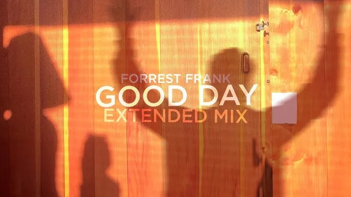 Forrest Frank – Good Day Forrest Frank – Good Day