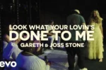 Gareth & Joss Stone - Look What Your Lovin’s Done To Me