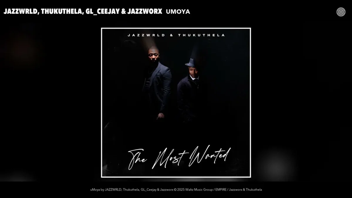 JAZZWRLD, Thukuthela, GL_Ceejay & Makhadzi – uMoya JAZZWRLD, Thukuthela, GL_Ceejay & Makhadzi – uMoya