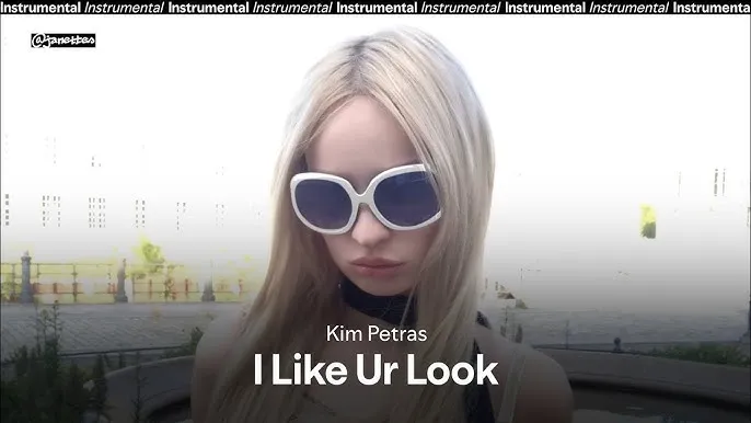 Kim Petras – I Like Ur Look Kim Petras – I Like Ur Look