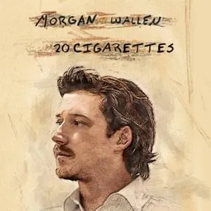 Morgan Wallen – 20 Cigarettes