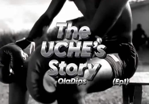 Oladips – Uche Story Oladips – Uche Story