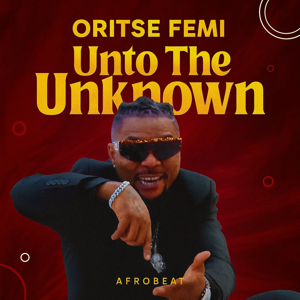 Oritse Femi – Unto The Unknown (Album)