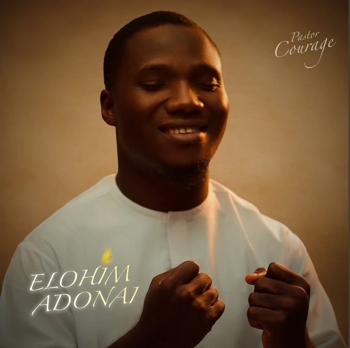 Pastor COURAGE – ELOHIM ADONAI Pastor COURAGE – ELOHIM ADONAI