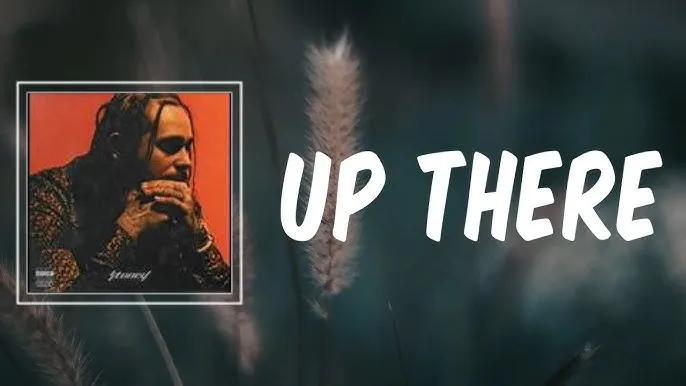 Post Malone – Up There Post Malone – Up There