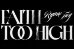 Ryan Trey – FAITH TOO HIGH