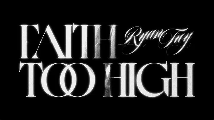 Ryan Trey – FAITH TOO HIGH