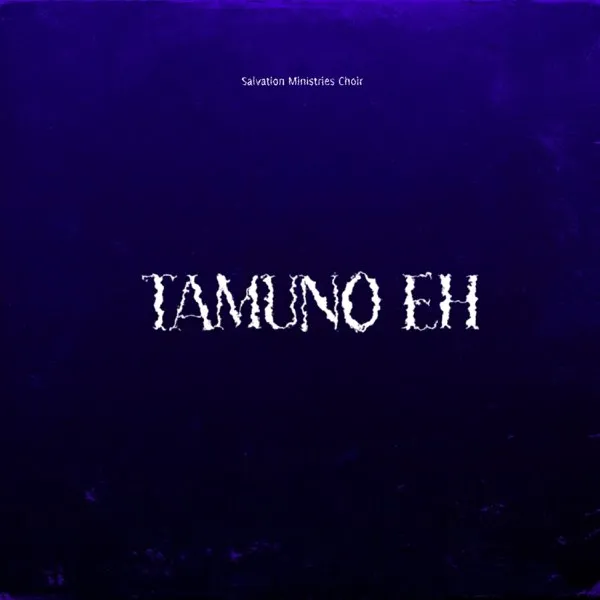 Salvation Ministries Choir – Tamuno Eh Salvation Ministries Choir – Tamuno Eh
