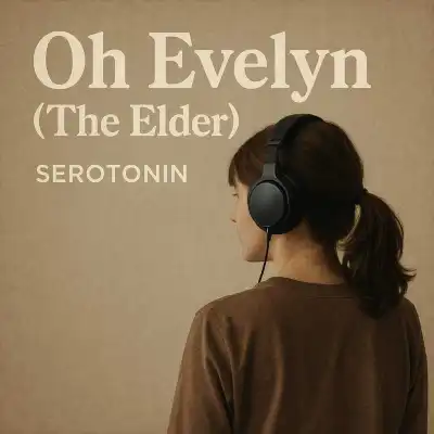 Serotonin-–-Oh-Evelyn-The-Elder Serotonin – Oh Evelyn (The Elder)