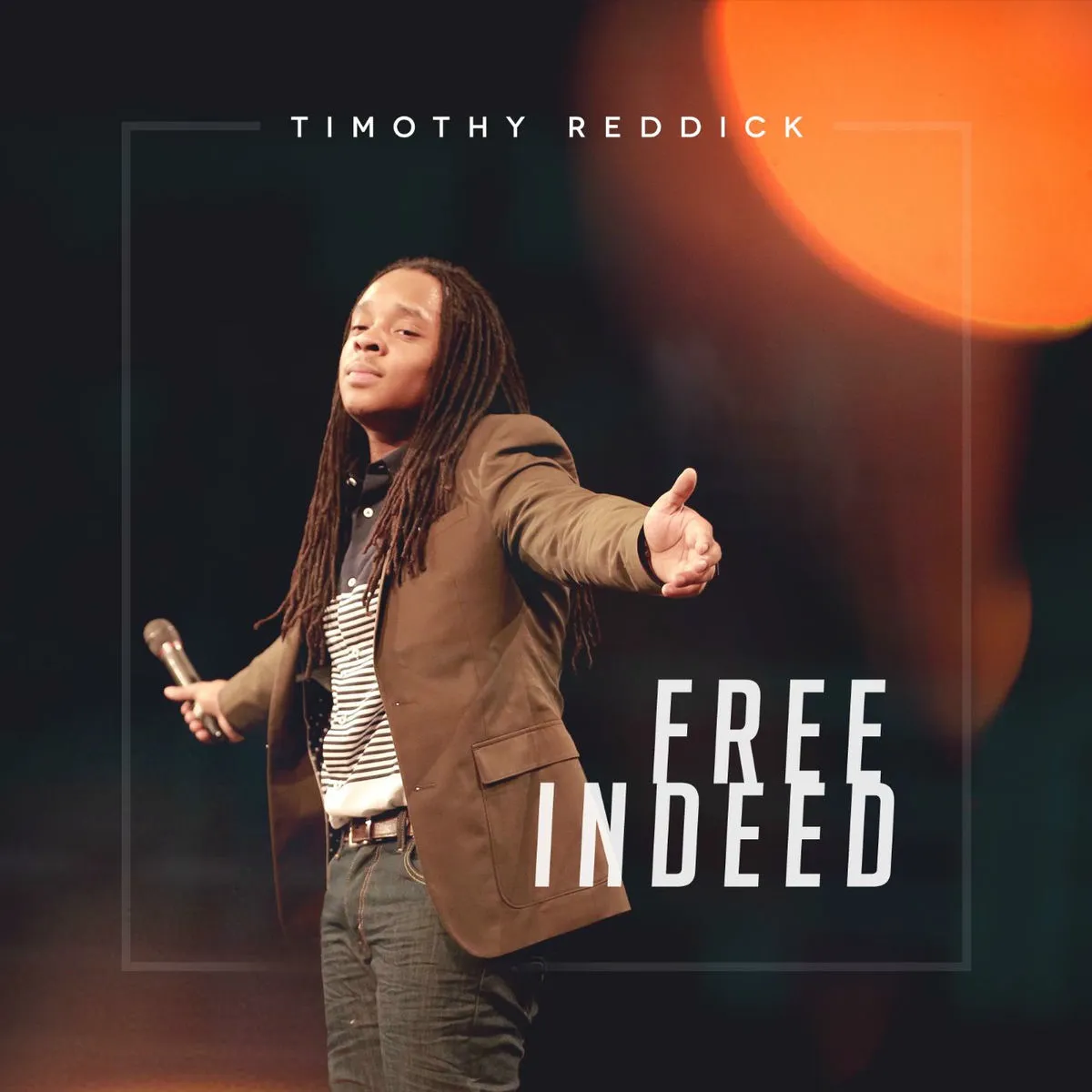 Timothy Reddick – I’m Free Indeed Timothy Reddick – I’m Free Indeed