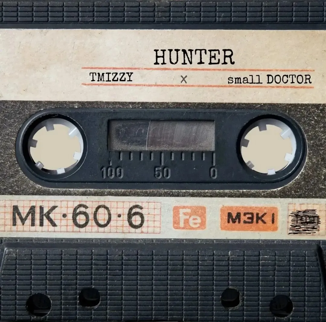 Tmizzy Mrhorrizen & Small Doctor – Hunter Tmizzy Mrhorrizen & Small Doctor – Hunter