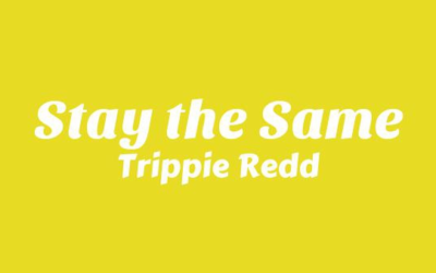 Trippie Redd – STAY THE SAME