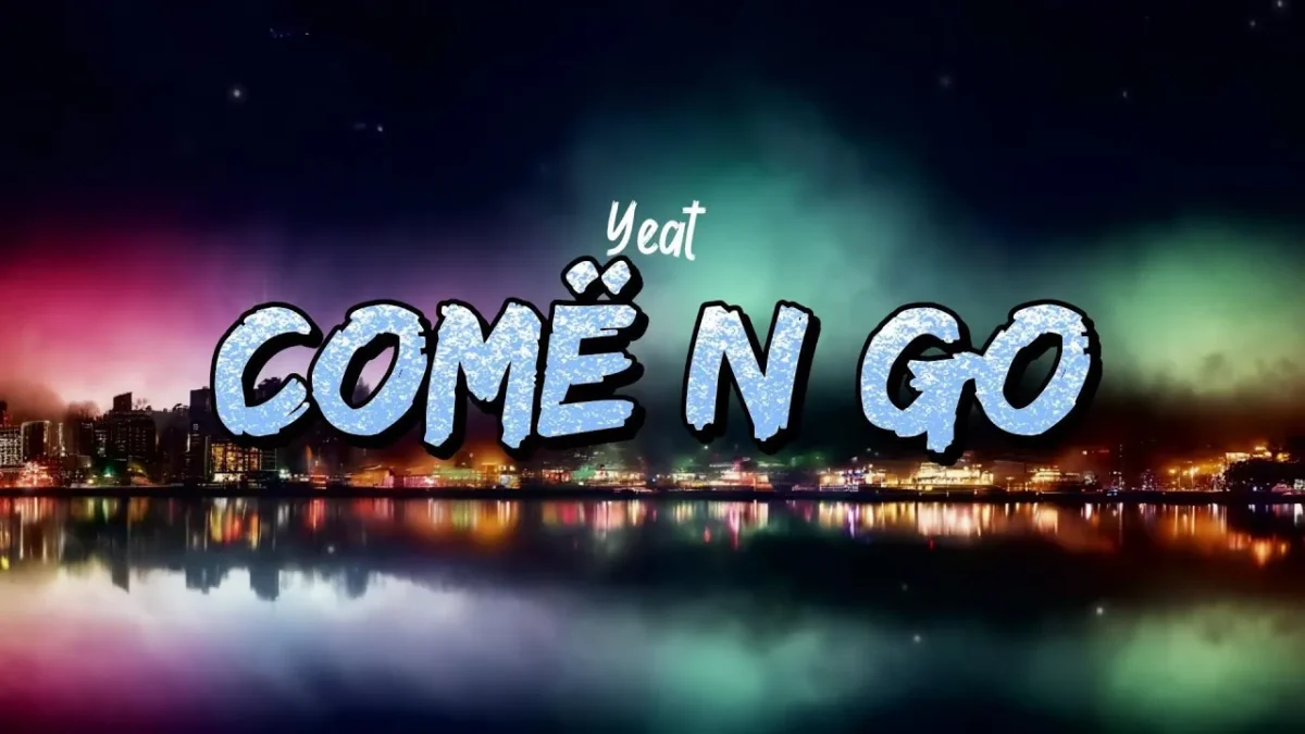 Yeat – COMË N GO Yeat – COMË N GO