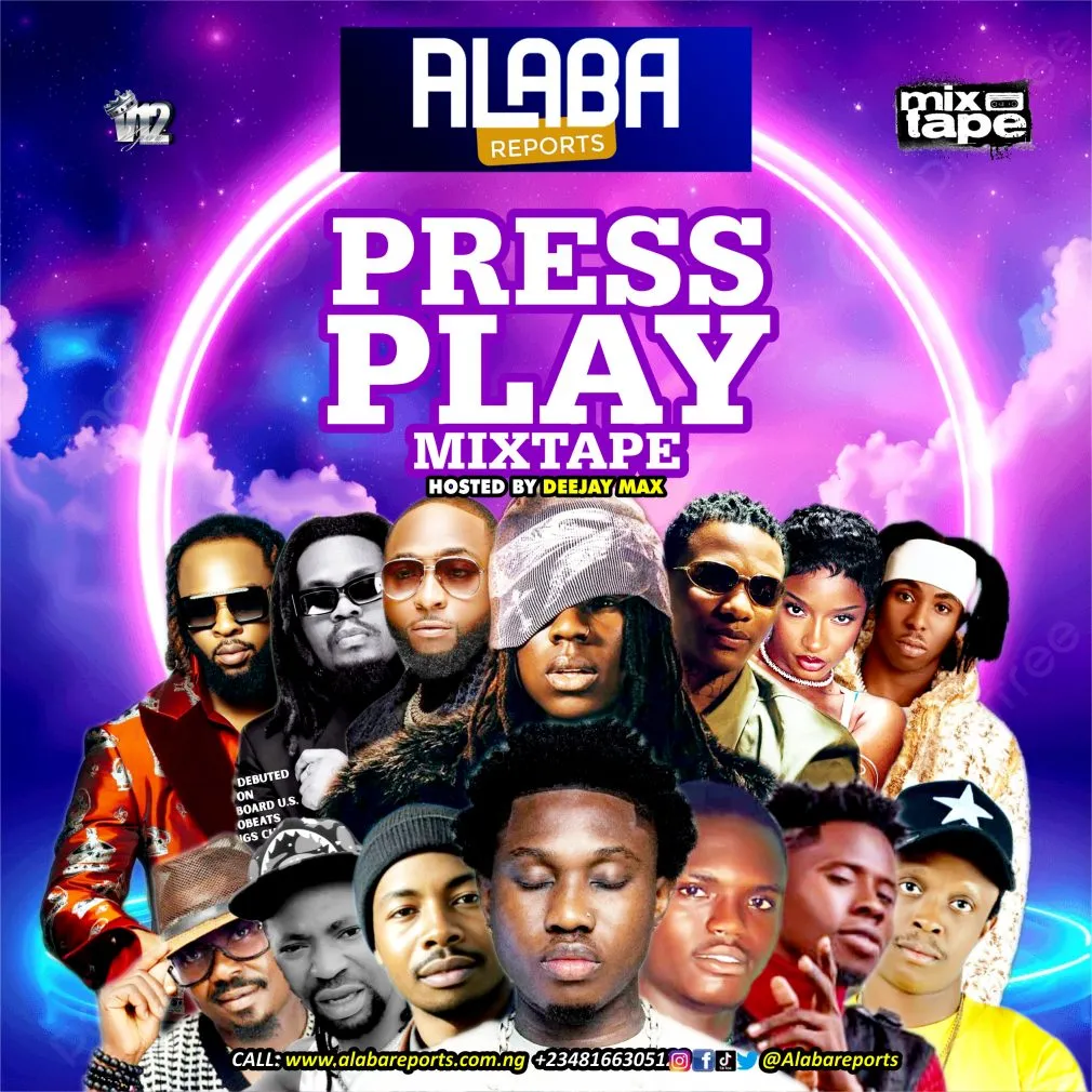 Alabareports Promotion – Press Play Mixtape Ft. DJ Max A.K.A King Of DJS
