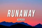 Aurora – Runaway (I was Running Far Away)