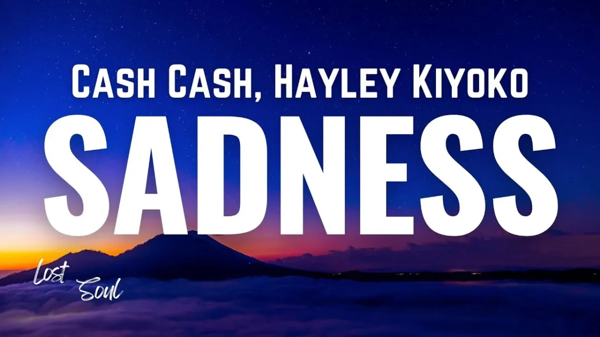 Cash Cash & Hayley Kiyoko - Sadness