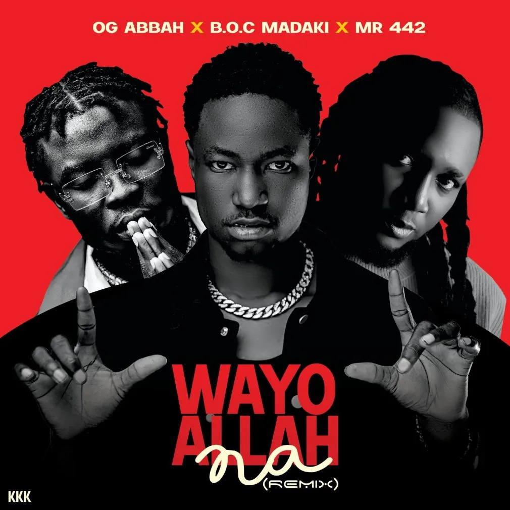 OG Abbah – Wayyo Allah Na (Remix) Ft. B.O.C Madaki & Mr442