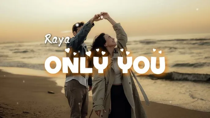Raya – Only You